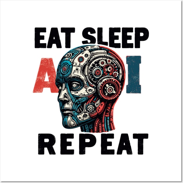 Eat Sleep AI Repeat Wall Art by Vehicles-Art